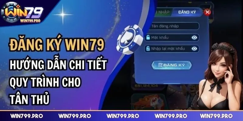 Đăng ký WIN79 chi tiết 