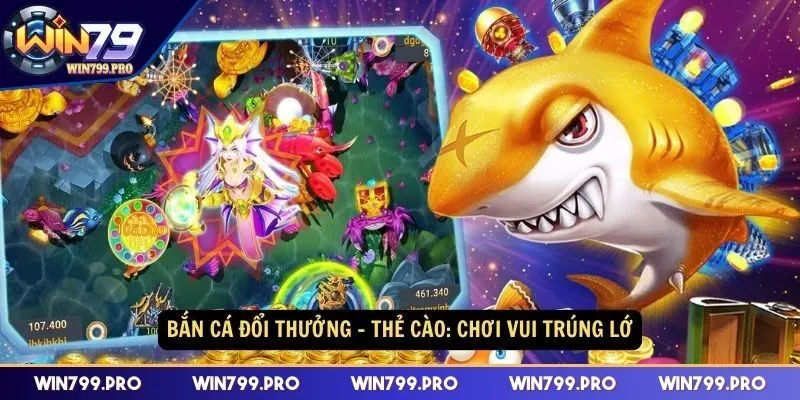 Bắn cá đổi thưởng mang đến cơ hội ăn tiền khủng cho thành viên